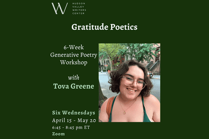 Gratitude Poetics: A Six-Week Generative Poetry Workshop with Tova Greene (Zoom)