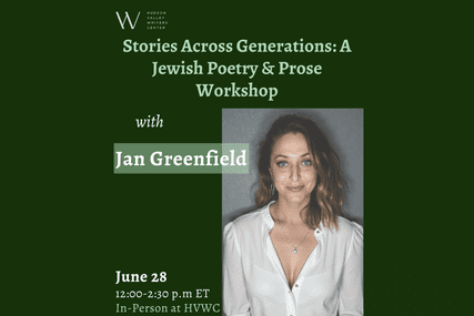 Stories Across Generations: A Jewish Poetry & Prose Workshop with Jan Greenfield (In-Person)