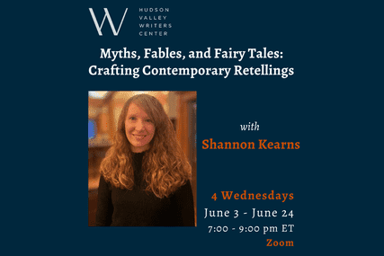 Myths, Fables, and Fairy Tales: Crafting Contemporary Retellings with Shannon Kearns (Zoom)