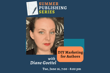 DIY Marketing for Authors with Diane Goettel (Zoom)