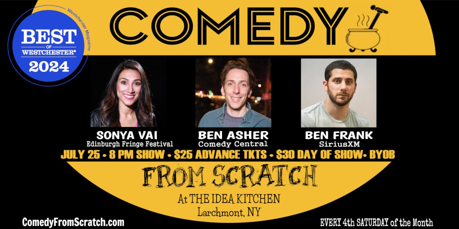 Stand-Up Westchester Comedy Club: Comedy From Scratch at The Idea Kitchen, with Sonya Vai, Ben Frank, Ben Asher