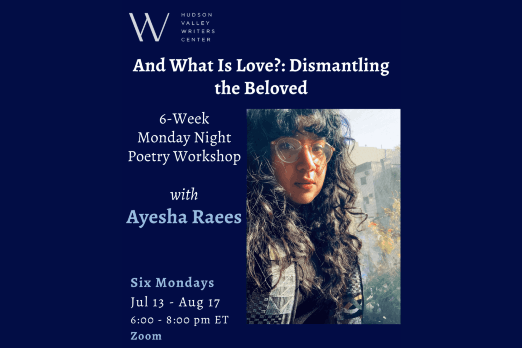And What is Love? Dismantling the Beloved. A Poetry Workshop with Ayesha Raees (Zoom)